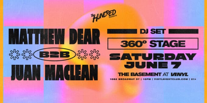 Matthew Dear b2b Juan Maclean at Club Vinyl in Denver Event Flyer June 7
