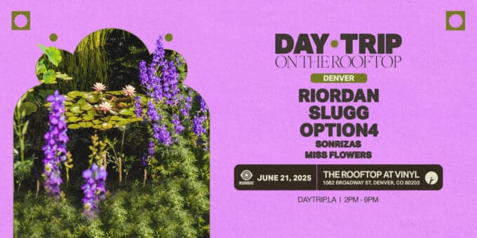 Day Trip Rooftop: Riordan, Slugg, Option4 at Club Vinyl in Denver Event Flyer June 21