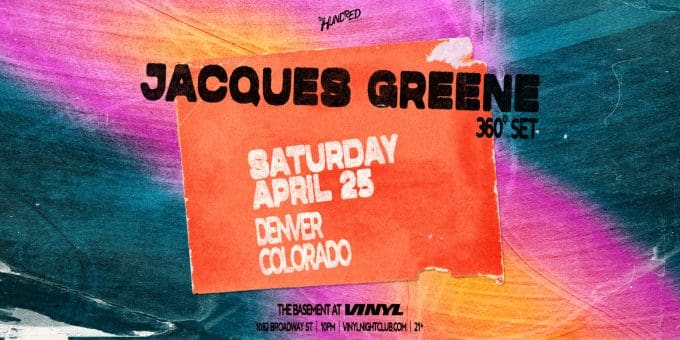 Jacques Greene at Club Vinyl in Denver Event Flyer Apr 25