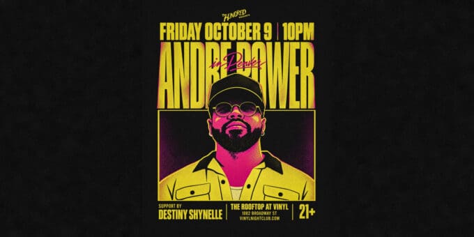 Andre Power at Club Vinyl in Denver Event Flyer 10/9